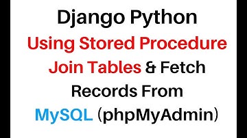 Django Call Stored Procedure Join Tables MySQL 5.7