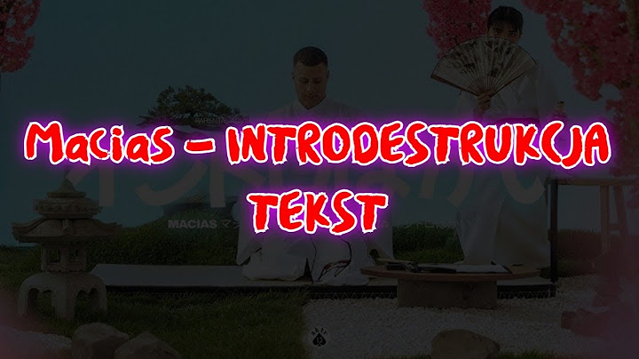 Macias - INTRODESTRUKCJA TEKST