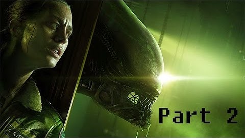Alien: Isolation Part 2 - I made a friend.....