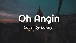 Wali - Oh Angin (Cover) [Lirik]