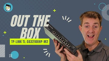 Out the Box Series - TP-Link Omada TL-SG3210XHP-M2 Switch