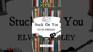 STUCK ON YOU - ELVIS PRESLEY 🎧🎶 #ElvisePresley #music #rockNroll #vintageplaylist #tjchillystyle