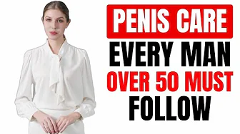 UROLOGIST EXPLAINS: THE PENIS ROUTINE EVERY MAN OVER 50 SHOULD START TODAY