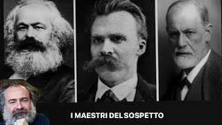 I maestri del sospetto: Marx, Nietzsche e Freud