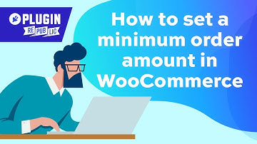 How to set a minimum order amount in WooCommerce