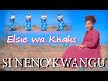 SI NENO KWAKE BY ELSIE WA KHAKS NYAGSZJ SI NENO KWAKE BY ELSIE WA KHAKS NYAGSZJ