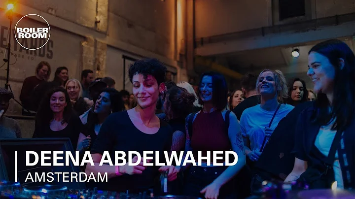 Deena Abdelwahed Boiler Room Amsterdam DJ Set