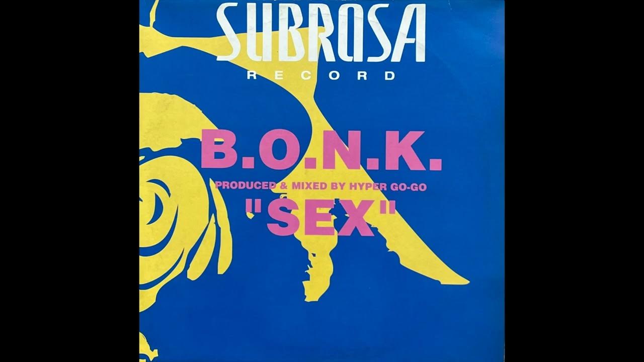 B O N K Sex Original Youtube