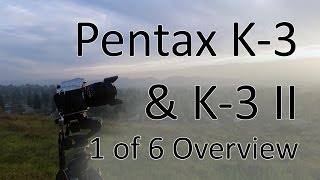 Pentax K-3 & K-3 II Video Manual 1: Introduction