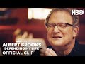 Albert Brooks On Life, Death, and Colonoscopies | Albert Brooks: Defending My Life | HBO