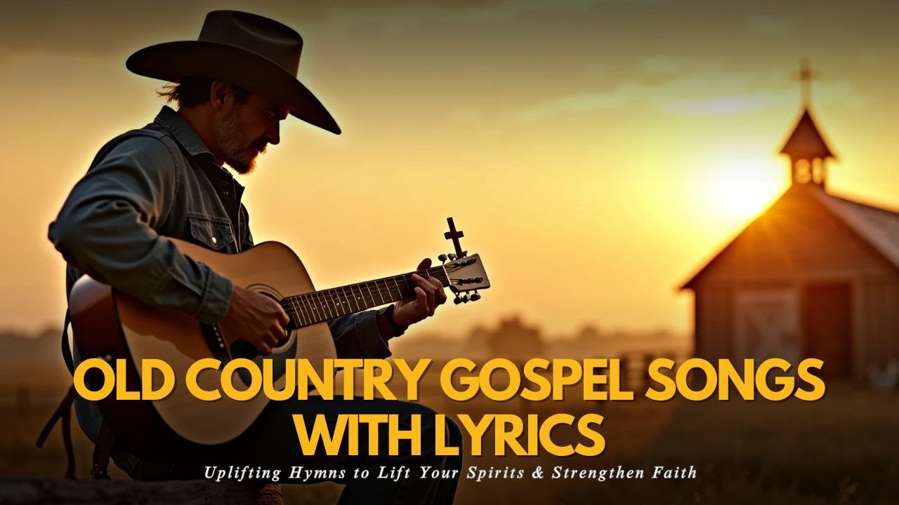 old-country-gospel-songs-with-lyrics-uplifting-hymns-to-lift-your