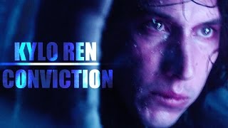 Kylo Ren || Conviction (Ben Solo Character Study)