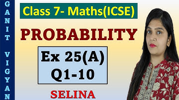 Probability | ICSE class 7 mathematics | Chapter 25 | Exercise 25(A) | Q 1-10 | Selina
