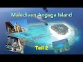 Malediven Angaga Island Resort & Spa Teil 2 * Maldives part 2 2015/2016 🇲🇻 Fotos