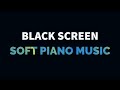 Soft Piano Music for Sleep, Relaxation, Meditation, Study, Yoga, Stress Relief | Black Screen Music