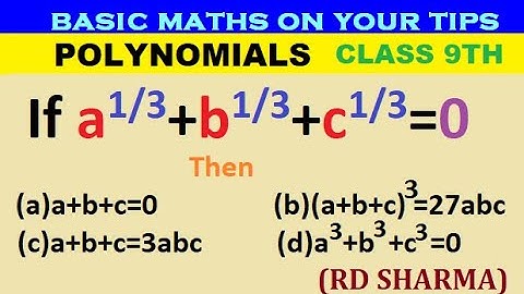 If a^1/3+b^1/3+c^1/3=0 then prove that (a+b+c)^3=27abc  #class9 #rd