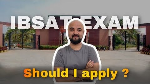 IBSAT Exam | Should I Apply?