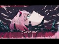 Nightcore - Save Me [ Omri ]