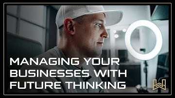 Manage Your Business with Future Thinking - Matt Wilber