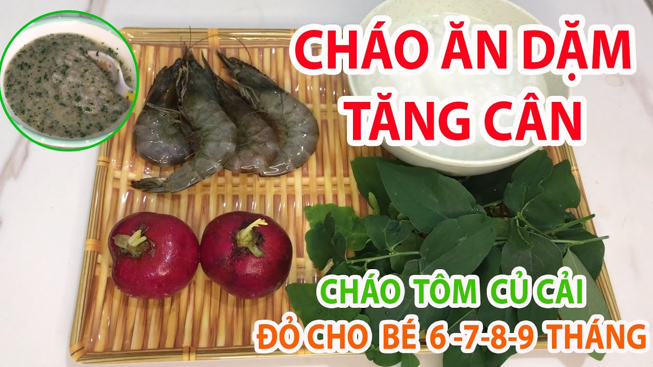 Hướng dẫn Cách nấu cháo tôm – Cách nấu CHÁO TÔM TĂNG CÂN cho bé ĂN Dặm 6-7-8 Tháng: CHÁO TÔM củ cải đỏ Không BỊ TANH