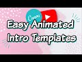 Animated Intros For YouTube Tutorial For Beginners Using Canva (With templates)