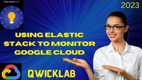 Using Elastic Stack to Monitor Google Cloud