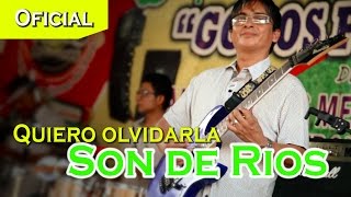 Video thumbnail of "Quiero Olvidarla -  Son de Ríos ( Oficial - Vivo)"