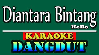 Diantara Bintang (Hello) Karaoke Dangdut