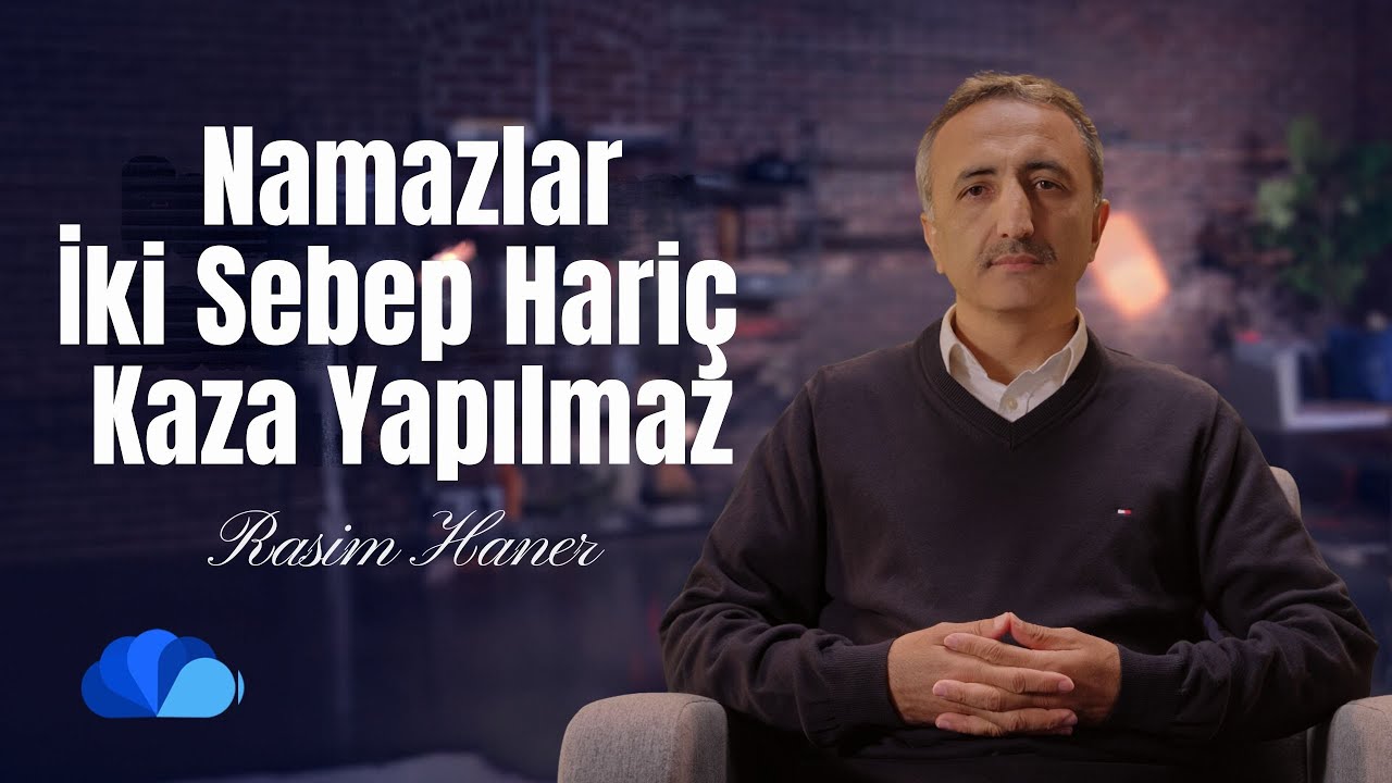 Namazlar İki Sebep Hariç Kaza Yapılmaz I Din ve Hayat I Rasim Haner