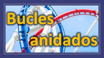 7. Bucles anidados (nested loops)