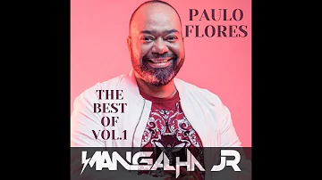 MIX THE BEST PAULO FLORES VOL.1 - DJ MANGALHA JR