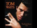 Tom waits  the early years vol 2 1993 full album