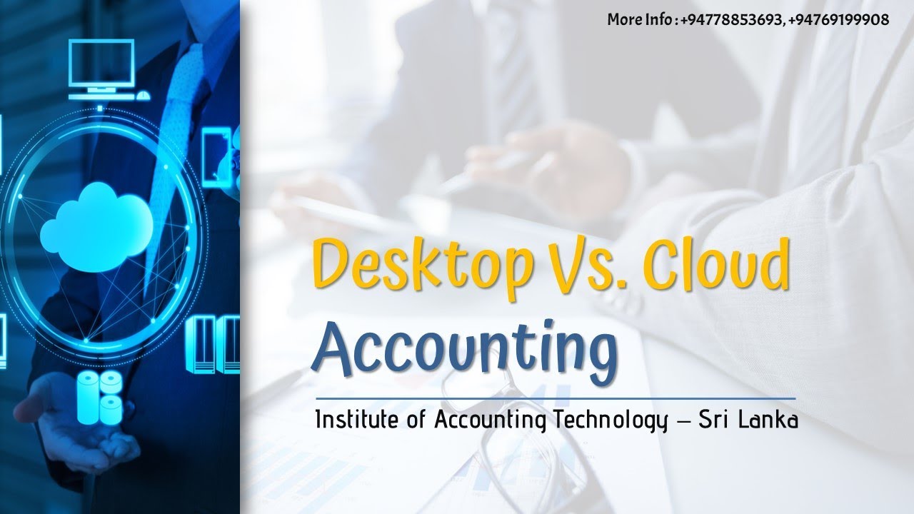 Desktop Vs Cloud Accounting | Institute of Accounting Technology | Srilanka