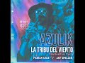 Azulik  la tribu del viento  reel