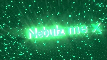 Nebula me x new intro