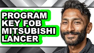 How To Program Key Fob Mitsubishi Lancer - Step By Step