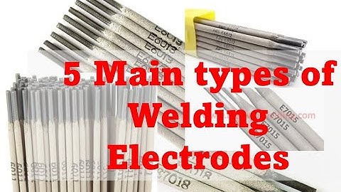 5 Main types of Welding Electrodes