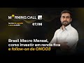 Brasil Macro Mensal; COMO INVESTIR em RENDA FIXA; potencial follow-on de ONCO3