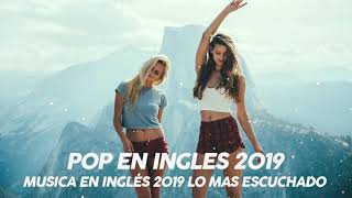 Música en Inglés 2019 ✬ Las Mejores Canciones Pop en Inglés ✬ Mix Pop En Ingles 2019 ✬ Lo Mas Nuevo