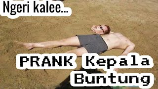 Jebakan Kepala BUNTUNG, bikin orang kaget dan ketakutan -PRANK-