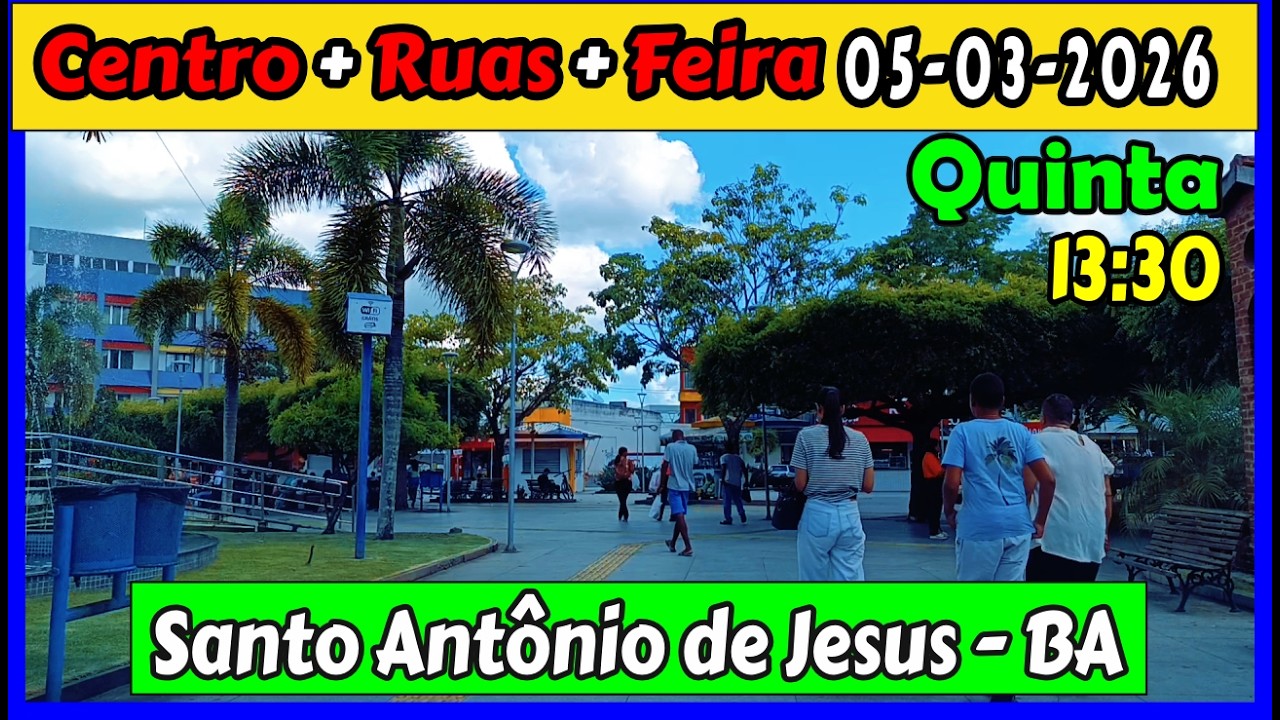 🔴 Santo Antônio de Jesus - Bahia. Centro/Ruas/Feira Livre 05/03/2026