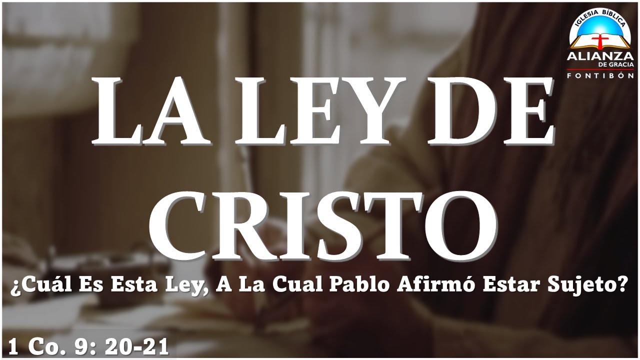 LA LEY DE CRISTO. ¿Cuál es esta ley, a la cual Pablo afirmó estar sujeto?   | Exp. Andres Rincon |