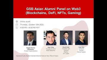 GSB Asian Alumni Panel: Web3 (Blockchains, DeFi, NFTs, Gaming)