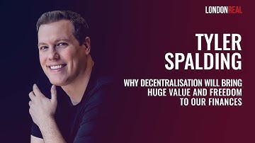 TYLER SPALDING - Why Decentralisation Will Bring Huge Value And Freedom To Our Finances 💸 TRAILER