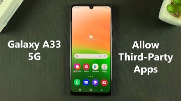 Samsung Galaxy A33 5G: How To Allow Third-Party Apps | Unknown App Installations