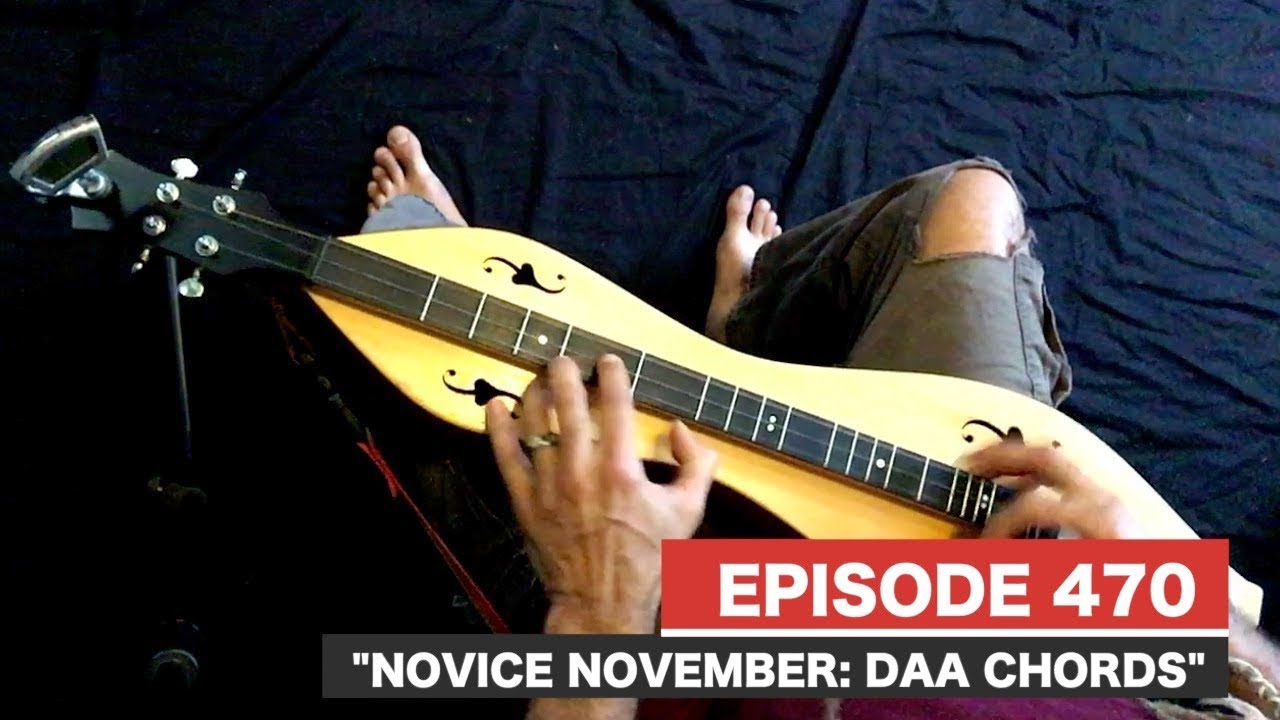 Dulcimerica with Bing Futch Episode 470 “Novice November DAA