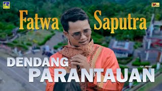 Lagu Minang Terbaru - Fatwa Saputra - Dendang Parantauan (Official Music Video)