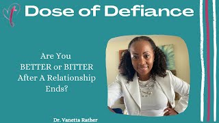 Are You Better Or Bitter After A Relationship Ends