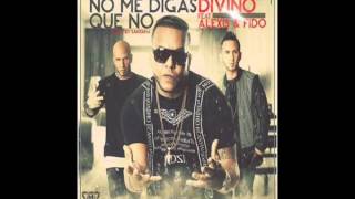 Divino Ft. Alexis y Fido - No Me Digas Que No (WWW.ELGENERO.COM)