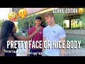 DO GUYS PREFER A PRETTY FACE OR A NICE BODY?  | PUBLIC INTERVIEW